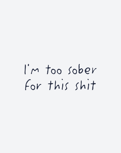 Too Sober 2 Pcs